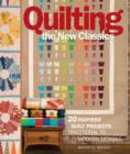 Image for Quilting the new classics  : 20 inspired quilt projects