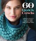 Image for 60 quick cowls  : luxurious projects to knit in Cloud and Duo yarns from Cascade Yarns