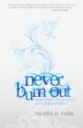 Image for Never Burn Out: Discover the Reality of Your Identity