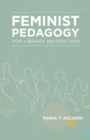 Image for Feminist pedagogy for library instruction