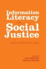 Image for Information literacy and social justice  : radical professional praxis