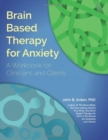 Image for Brain Based Therapy for Anxiety