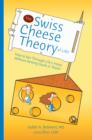 Image for Swiss Cheese Theory of Life: How to Get Through Life&#39;s Holes Without Getting Stuck in Them!