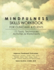 Image for Mindfulness Skills Workbook for Clinicians and Clients : 111 Tools, Techniques, Activities &amp; Worksheets