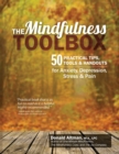 Image for The Mindfulness Toolbox : 50 Practical Mindfulness Tips, Tools, and Handouts for Anxiety, Depression, Stress, and Pain