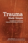 Image for Trauma Made Simple : Competencies in Assessment, Treatment and Working with Survivors