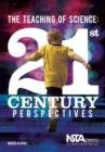 Image for The teaching of science  : 21st century perspectives