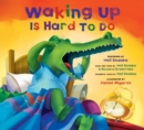 Image for Waking Up Is Hard to Do