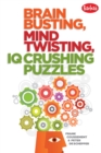 Image for Brain Busting, Mind Twisting, IQ Crushing Puzzles