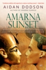 Image for Amarna sunset: Nefertiti, Tutankhamun, Ay, Horemheb, and the Egyptian counter-reformation