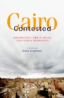 Image for Cairo Contested: Governance, Urban Space and Global Modernity