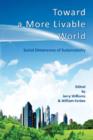 Image for Toward a More Livable World: The Social Dimensions of Sustainability