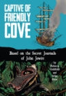 Image for Captive of Friendly Cove  : based on the secret journals of John Jewitt