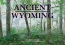 Image for Ancient Wyoming