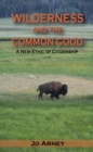 Image for Wilderness and the Common Good: A New Ethic of Citizenship