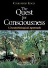 Image for The Quest for Consciousness : A Neurobiological Approach