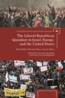 Image for The liberal-republican quandry in Israel, Europe and the United States  : early modern thought meets current affairs