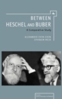 Image for Between Heschel and Buber  : a comparative study