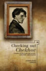Image for Checking out Chekhov  : a companion to Anton Chekhov&#39;s plays