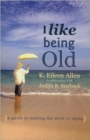 Image for I Like Being Old