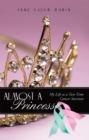 Image for Almost a Princess: My Life as a Two-Time Cancer Survivor