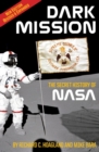 Image for Dark mission: the secret history of the National Aeronautics and Space Administration