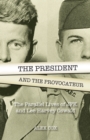 Image for President and the Provocateur: The Parallel Lives of JFK and Lee Harvey Oswald