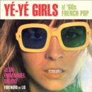 Image for Yâe-yâe!  : the girls of &#39;60s &amp; &#39;70s French pop music