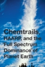 Image for Chemtrails, Haarp, and the &quot;full spectrum dominance&quot; of planet Earth
