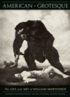 Image for American grotesque  : the life and art of William Mortensen