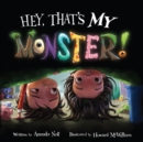 Image for Hey, That&#39;s My Monster!