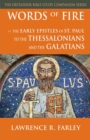 Image for Words of Fire : The Early Epistles of St. Paul to the Thessalonians and the Galatians