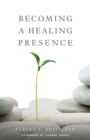 Image for Becoming a Healing Presence