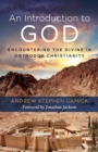 Image for An Introduction to God : Encountering the Divine in Orthodox Christianity