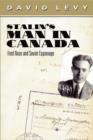 Image for Stalin&#39;s man in Canada  : Fred Rose and Soviet espionage