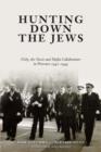 Image for Hunting down the Jews  : Vichy, the Nazis, and Mafia collaborators in Provence, 1942-1944