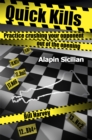 Image for Quick Kills: Practice Crushing Your Opponent Out Of The Opening - Alapin Sicilian