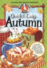 Image for Quick &amp; Easy Autumn Recipes: More than 200 Yummy, Family-Friendly Recipes for Fall...Most in 30 Minutes or Less!