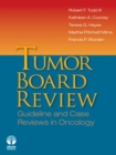 Image for Tumor Board Reviews : Guidelines and Case Reviews in Oncology