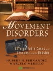 Image for Movement Disorders : Unforgettable Cases and Lessons from the Bedside