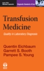 Image for Transfusion Medicine : Quality in Laboratory Diagnosis