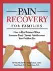 Image for Pain recovery for families: how to find balance when a someone else&#39;s chronic pain becomes your problem too