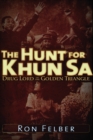 Image for The hunt for Khun Sa: drug lord of the Golden Triangle