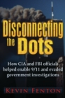 Image for Disconnecting the Dots: How 9/11 Was Allowed to Happen.