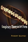 Image for Cryptoscatology  : conspiracy theory as art form