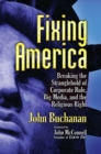 Image for Fixing America: Breaking the Stranglehold of Corporate Rule, Big Media, and the Religious Right.