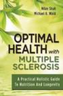 Image for Cancelled Optimal Health with Multiple Sclerosis : A Practical Holistic Guide to Nutrition and Longevity