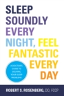 Image for Sleep soundly every night, feel fantastic every day  : a doctor&#39;s guide to solving your sleep problems