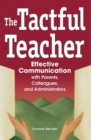 Image for The Tactful Teacher: Effective Communication with Parents, Colleagues, and Administrators