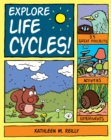 Image for Explore life cycles!: 25 great projects, activities, experiments